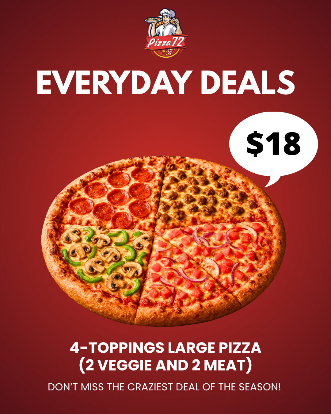 4 Toppings Large (2 Veggie + 2 Meat) — Everyday Deal - Pizza 72